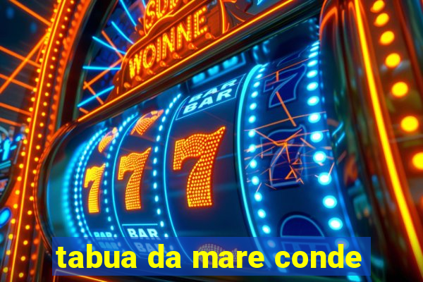 tabua da mare conde